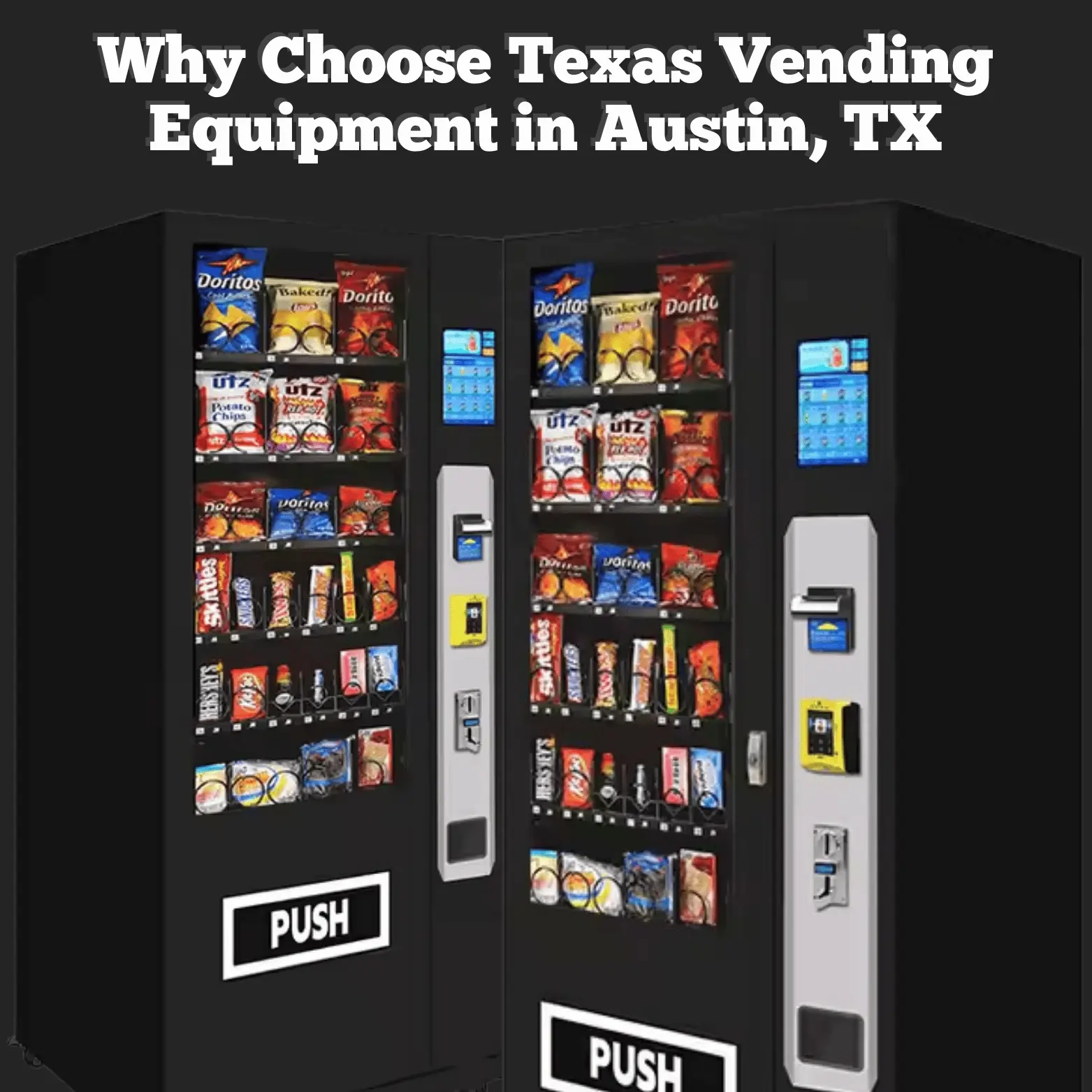 why_choose_texas_vending_euipment_austin_tx